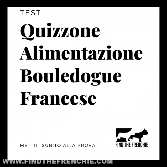 Il Quizzone Alimentazione Bouledogue Francese - Find the Frenchie